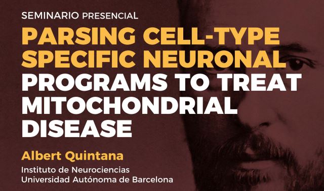 Seminario: Parsing cell-type specific neuronal programs to treat mitochondrial disease
